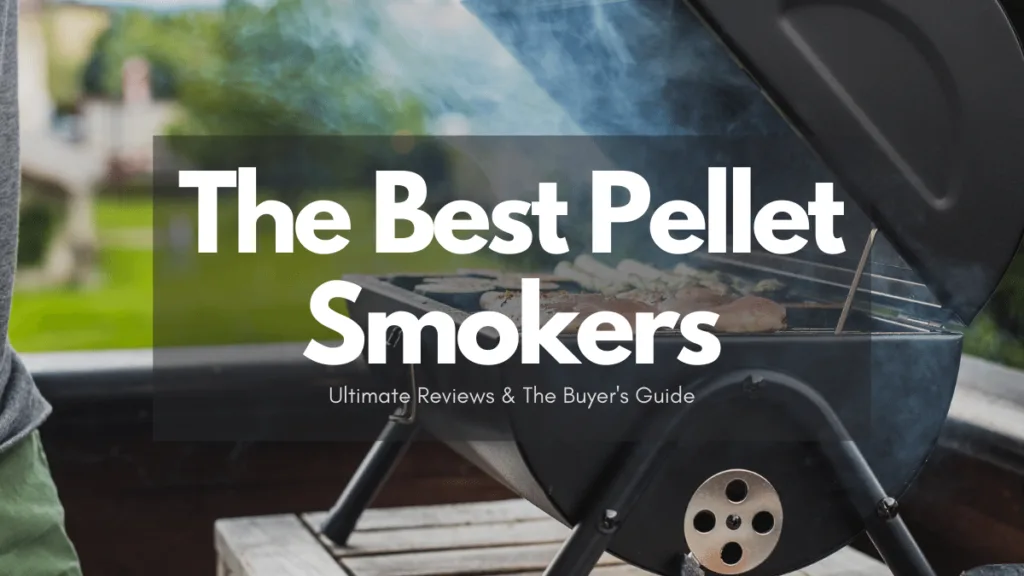 Top 15 Best Pellet Smokers of 2025