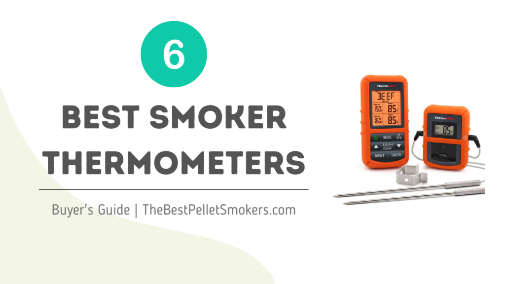 Top 6 Best Smoker Thermometers in 2022