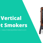 Best Vertical Pellet Smokers