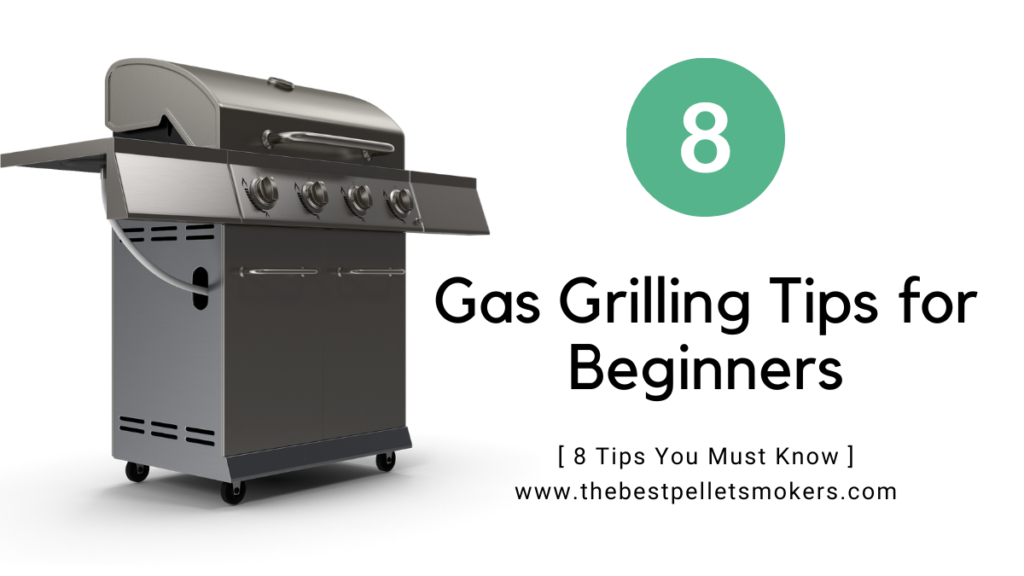 Gas Grilling Tips For Beginners