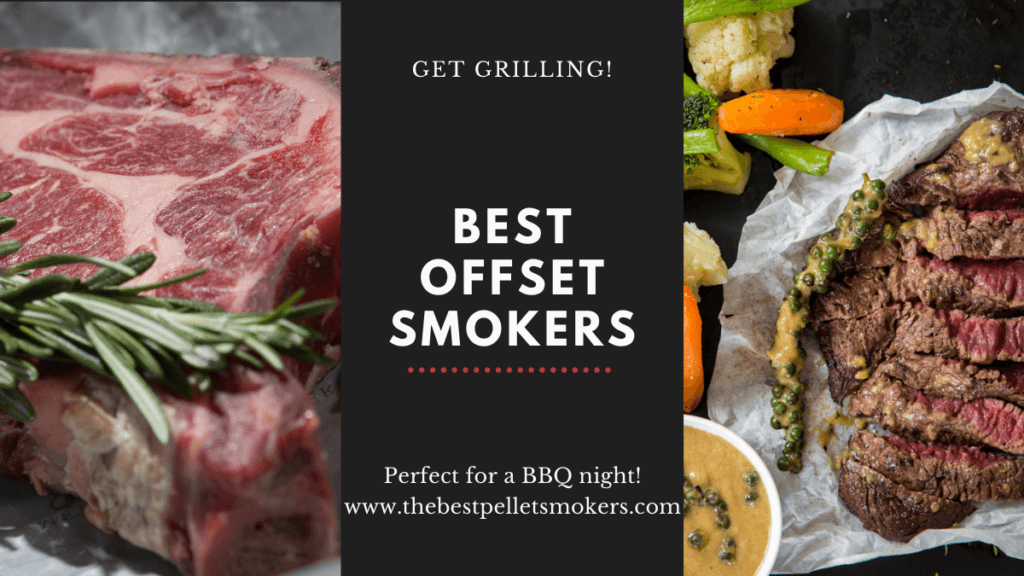 9 Best Offset Smokers for 2024