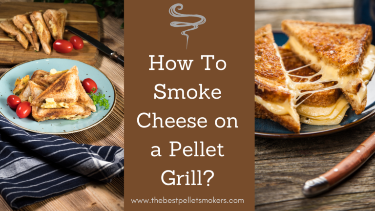 How To Smoke Cheese on a Pellet Grill?
