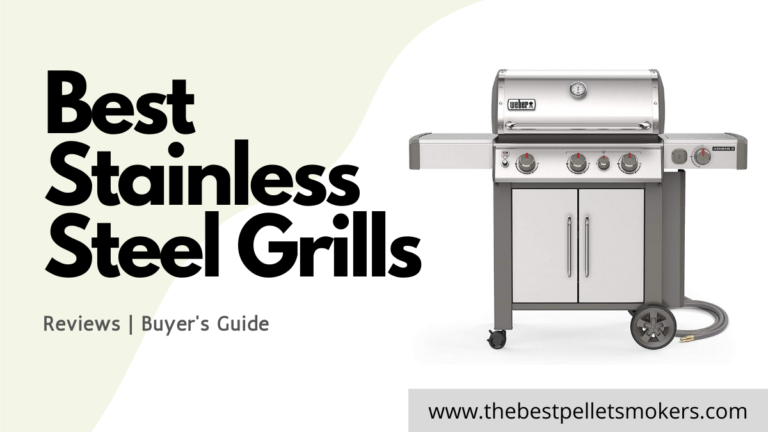 8 Best Stainless Steel Grills in 2021