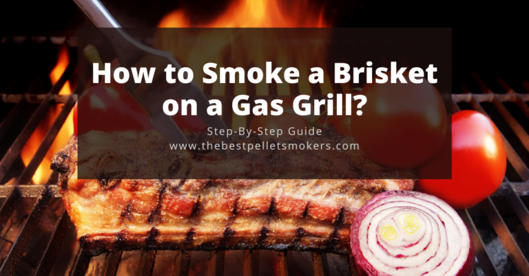 How to Smoke a Brisket on a Gas Grill?
