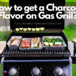How to Get Charcoal Flavor on Gas Grill?