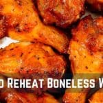 How To Reheat Boneless Wings?