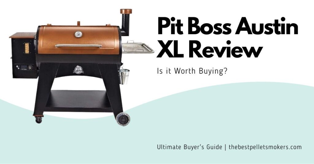 Pit Boss Austin XL Review