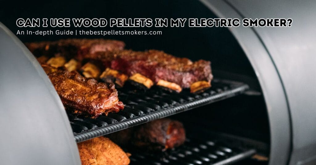 Can I Use Wood Pellets in My Electric Smoker?