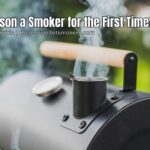 How to Season a Smoker for the First Time