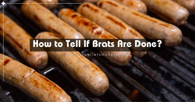 How to Tell If Brats Are Done?
